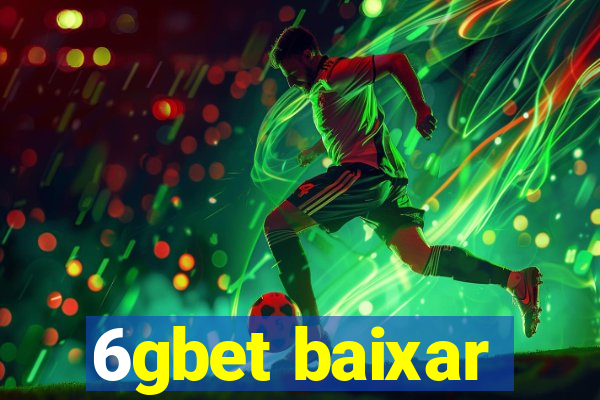 6gbet baixar