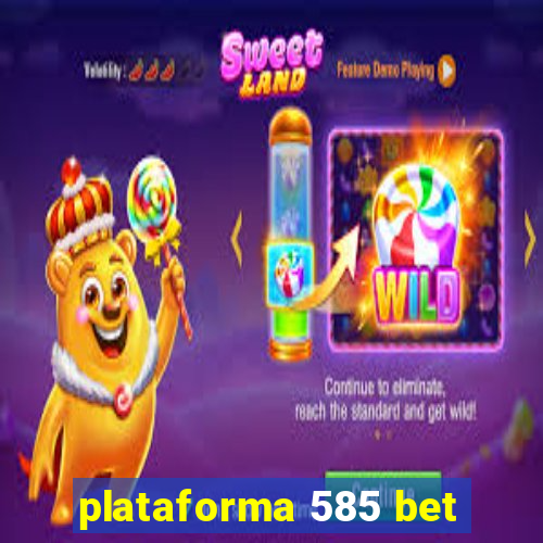 plataforma 585 bet