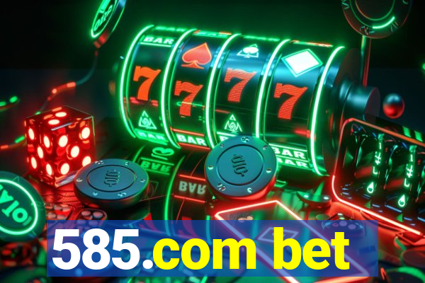 585.com bet