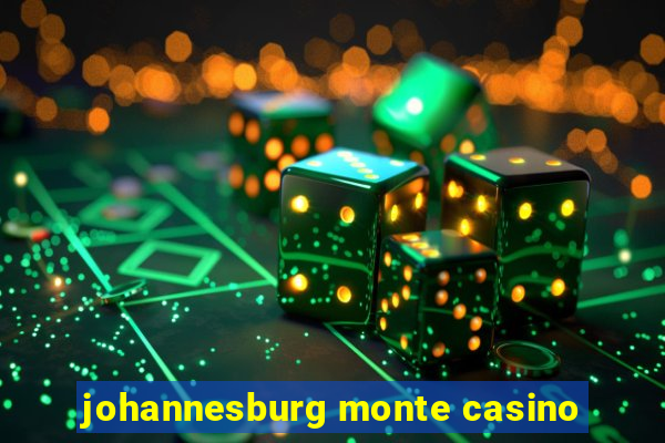 johannesburg monte casino