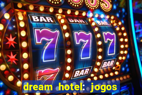 dream hotel: jogos de hotel