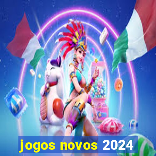 jogos novos 2024