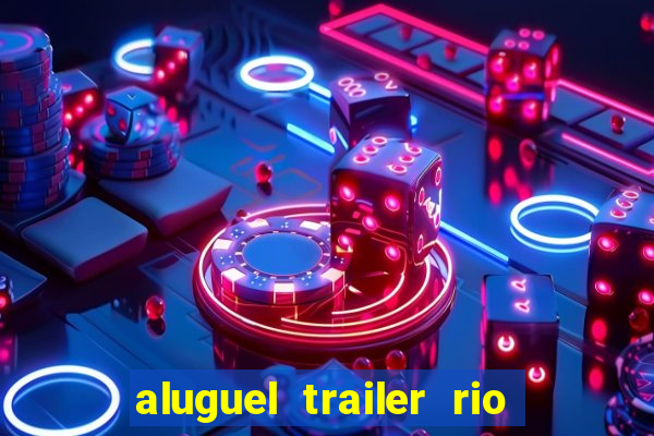 aluguel trailer rio grande do sul