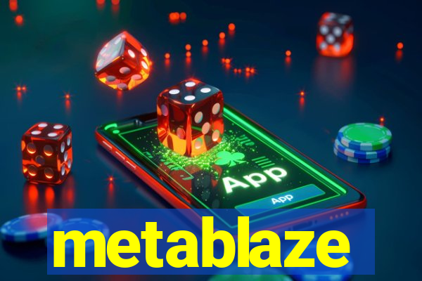 metablaze