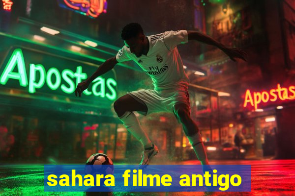 sahara filme antigo