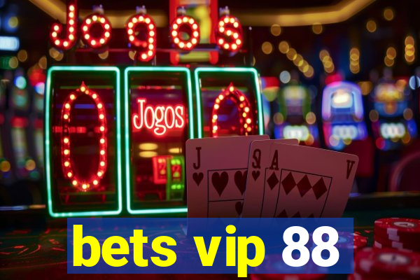 bets vip 88