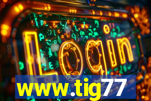 www.tig77