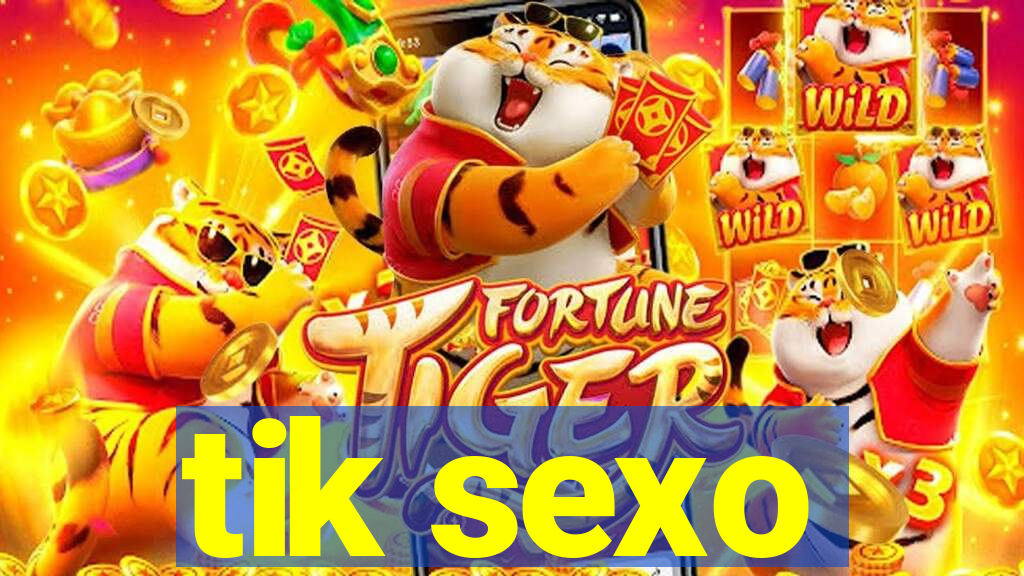 tik sexo