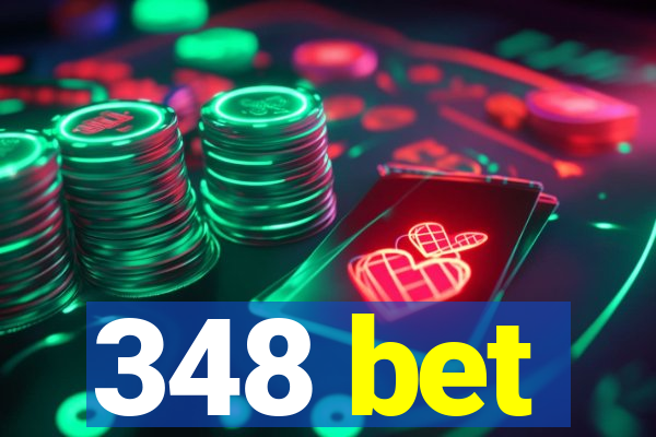 348 bet