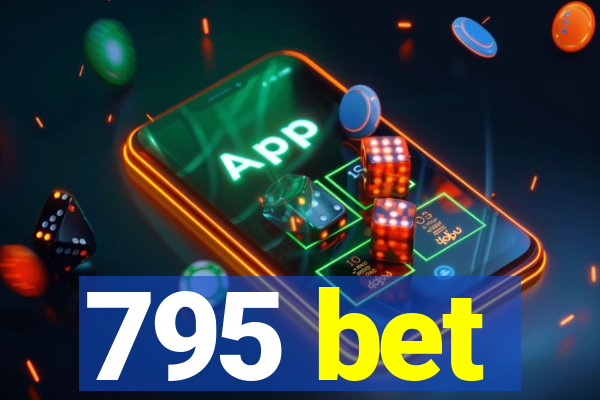 795 bet