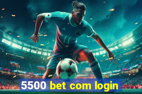 5500 bet com login