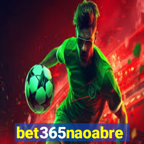 bet365naoabre