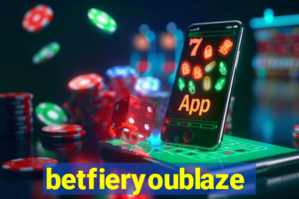 betfieryoublaze