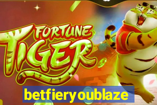 betfieryoublaze