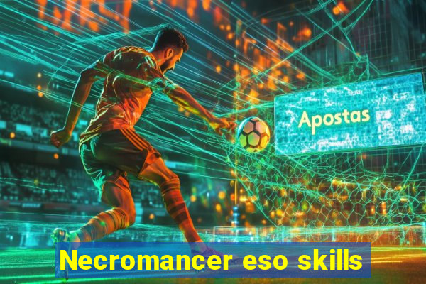 Necromancer eso skills