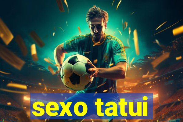 sexo tatui