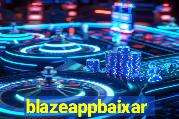 blazeappbaixar