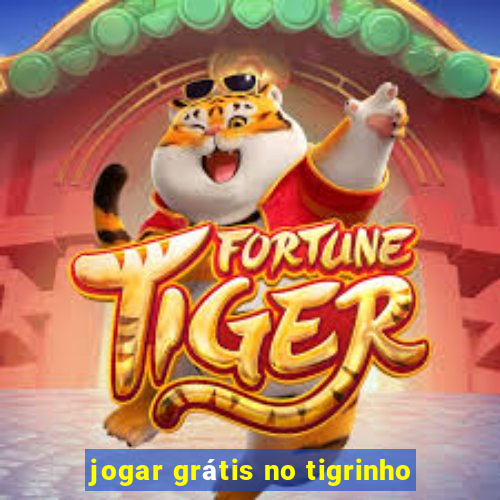 jogar grátis no tigrinho