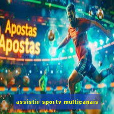 assistir sportv multicanais