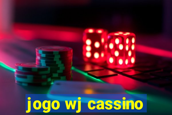 jogo wj cassino