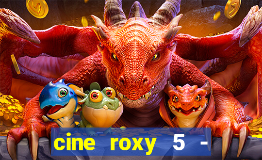 cine roxy 5 - santos santos - sp