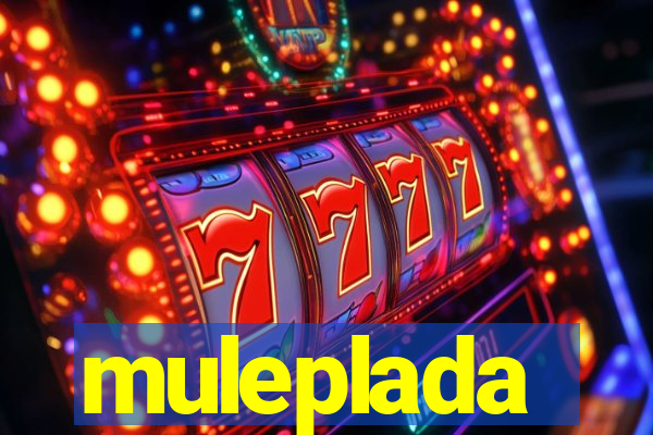 muleplada