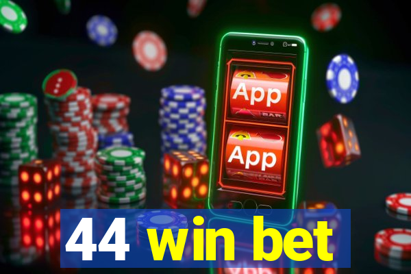 44 win bet