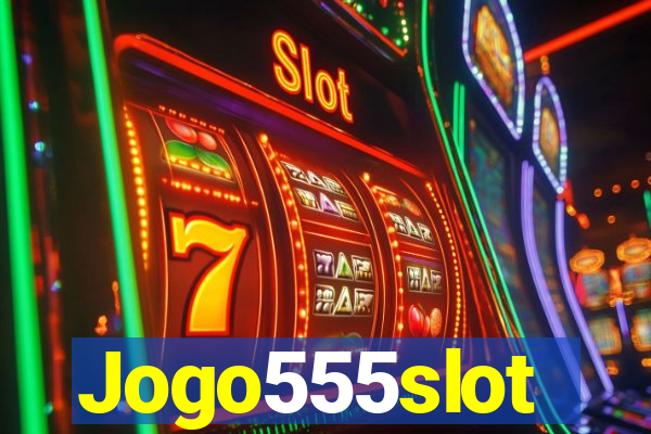 Jogo555slot