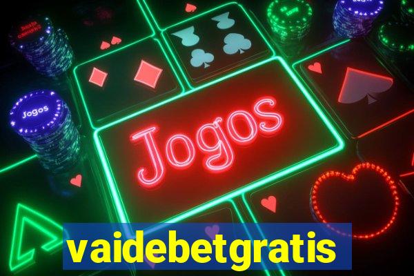 vaidebetgratis