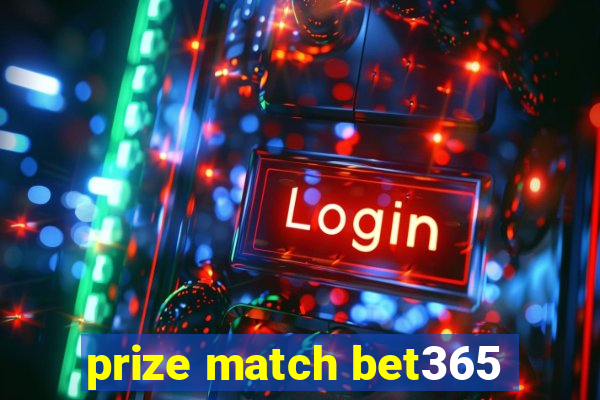 prize match bet365