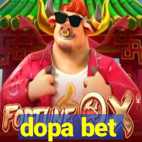 dopa bet