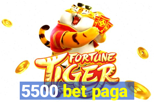 5500 bet paga