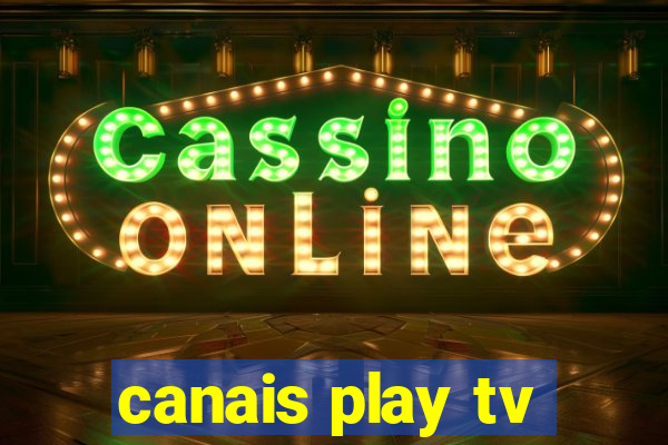 canais play tv