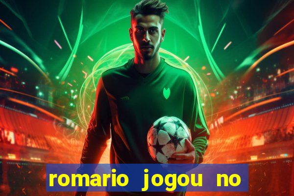 romario jogou no flamengo em que ano