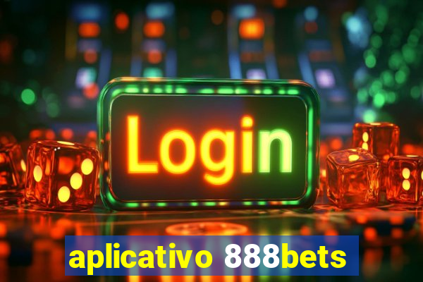 aplicativo 888bets