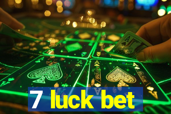 7 luck bet