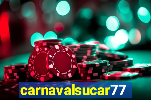 carnavalsucar777