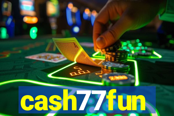 cash77fun