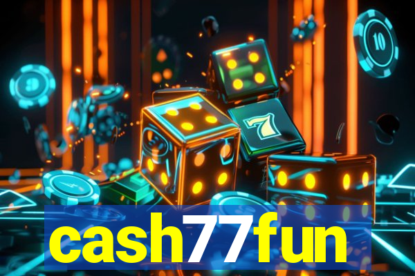 cash77fun