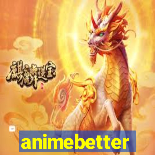 animebetter