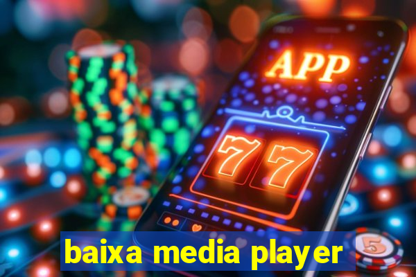 baixa media player