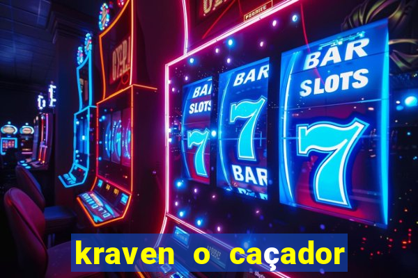 kraven o caçador filme completo dublado online