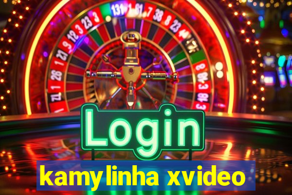 kamylinha xvideo