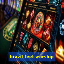 brazil feet worship