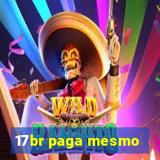 17br paga mesmo