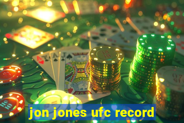 jon jones ufc record