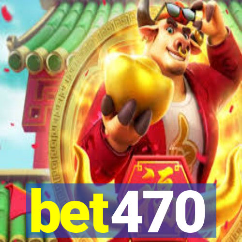 bet470