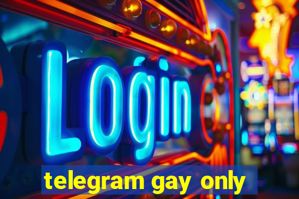 telegram gay only