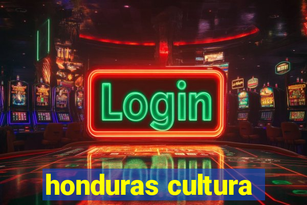 honduras cultura