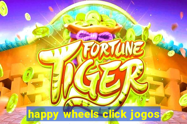 happy wheels click jogos